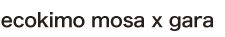 ecokimo mosa x gara